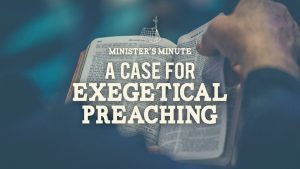 MM: A Case for Exegetical Preaching